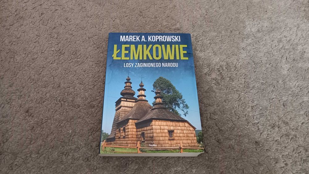 Łemkowie. Losy zaginionego narodu - Marek A. Koprowski