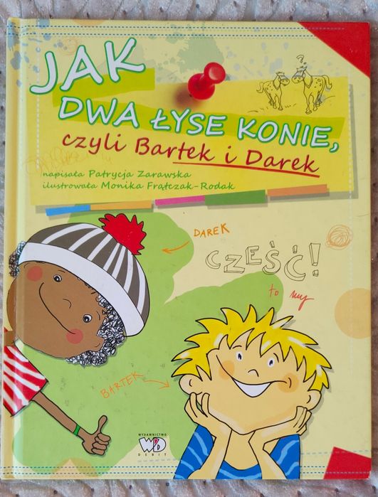 Książka "Jak dwa łyse konie czyli Bartek i Darek"