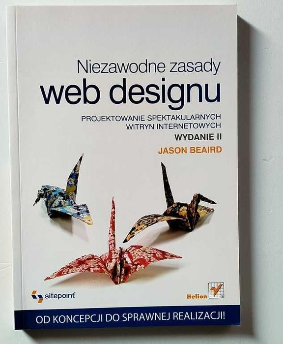 Niezawodne zasady web designu. Wydanie II, Jason Beaird, wyd. Helion