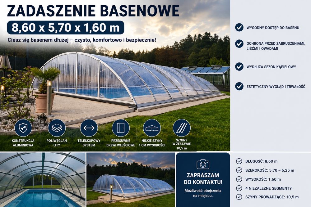 Zadaszenie basenu pokrywa kopuła  8,60 × 5,70 x 1,60 m – aluminium + poliwęglan lity