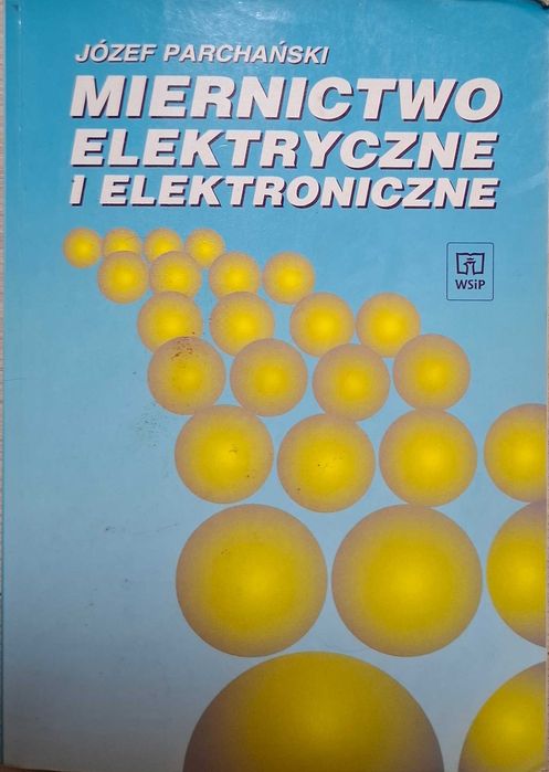 Józef Parchański. Miernictwo elektryczne i elektroniczne.