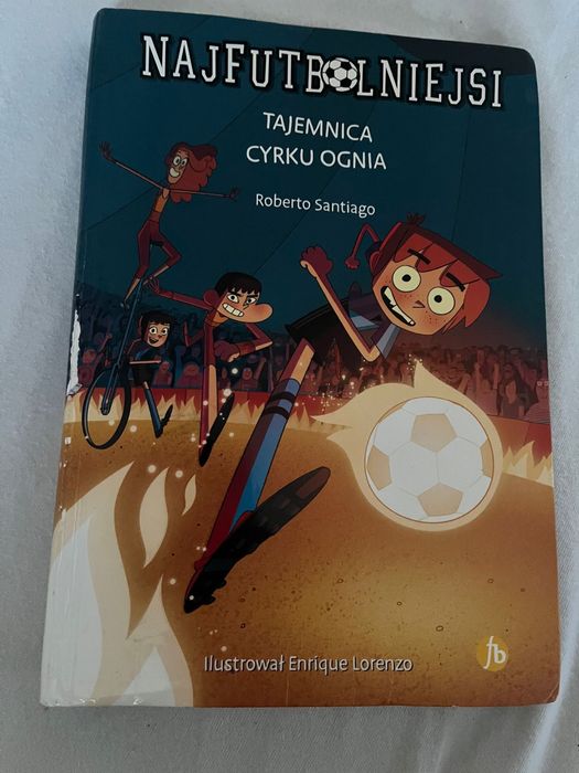 Ksiazka Najfutbolniejsi czesc 8 Tajemnica Cyrku Ognia