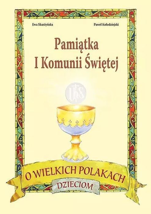 O Wielkich Polakach Dzieciom. Pamiątka I Komunii Świętej