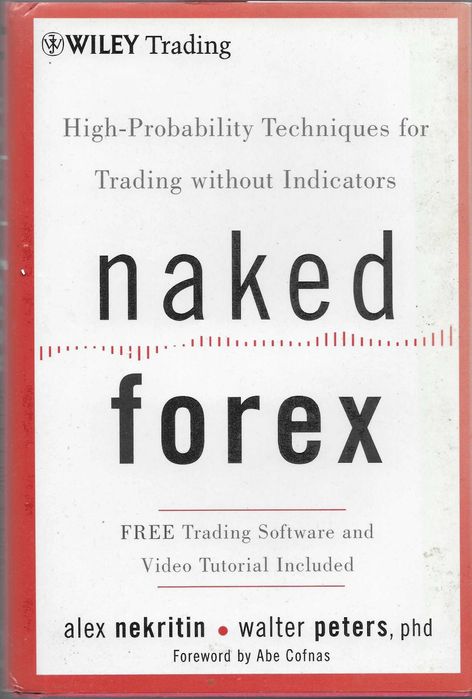 Naked Forex: High-Probability Techniques for Trading Without Indicators