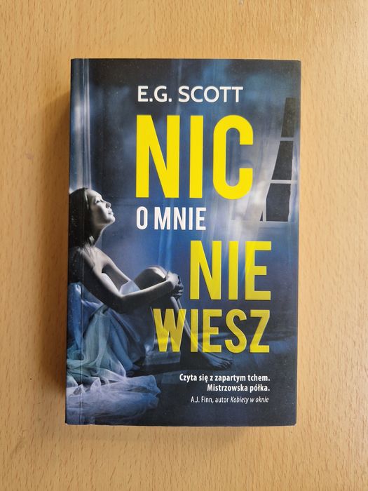 Nic o mnie nie wiesz - E. G. Scott