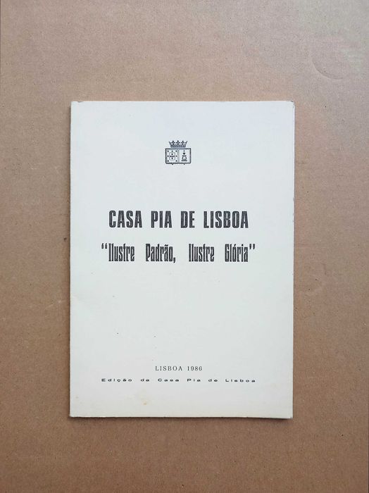 Livro Casa Pia de Lisboa – “ilustre padrão, ilustre glória” (1986)