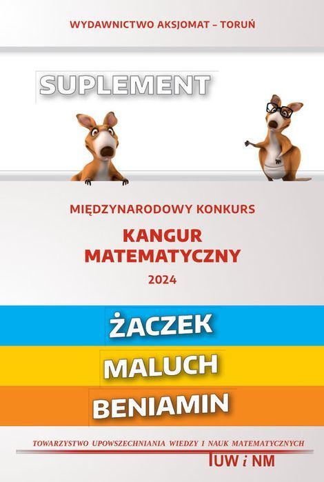Matematyka Z Wesołym Kangurem - Suplement 2024 Aksjomat Toruń