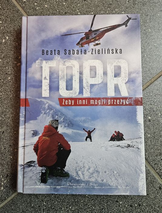 TOPR. Żeby inni mogli przeżyć.  Beata Sabała-Zielińska NOWA