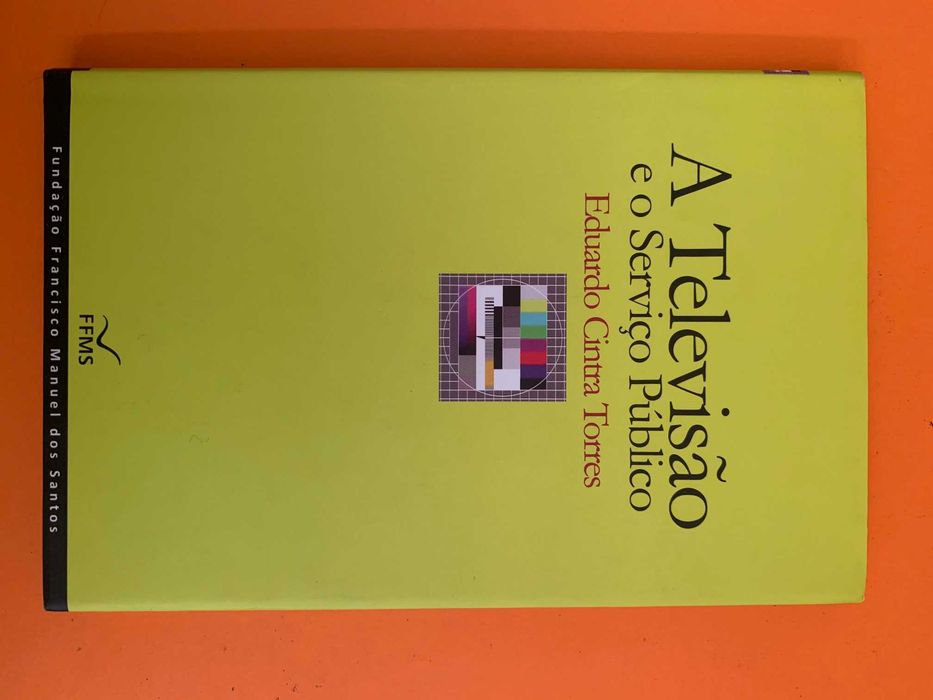 A Televisão e o Serviço Público - Eduardo Cintra Torres