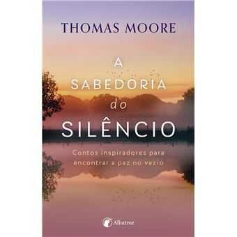 A Sabedoria do Silêncio, Thomas Moore