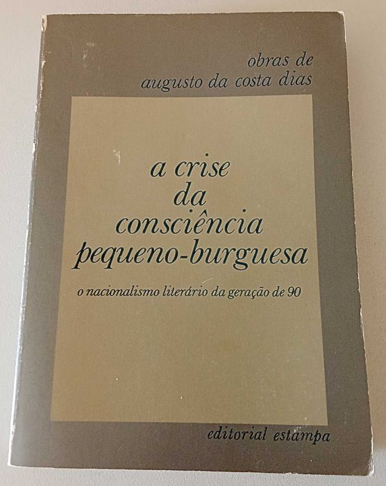A Crise da Consciência Pequeno-Burguesa, de Augusto da Costa Dias PORTES GRÁTIS*