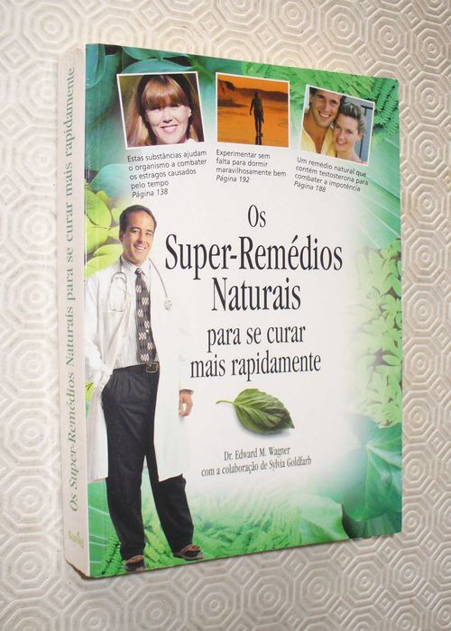 Os Super-Remédios Naturais; para se curar mais rapidamente