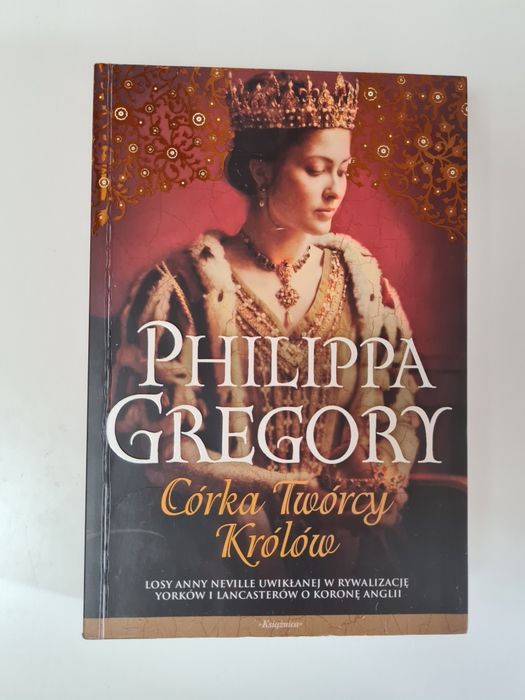 Córka Twórcy Królów - Philippa Gregory