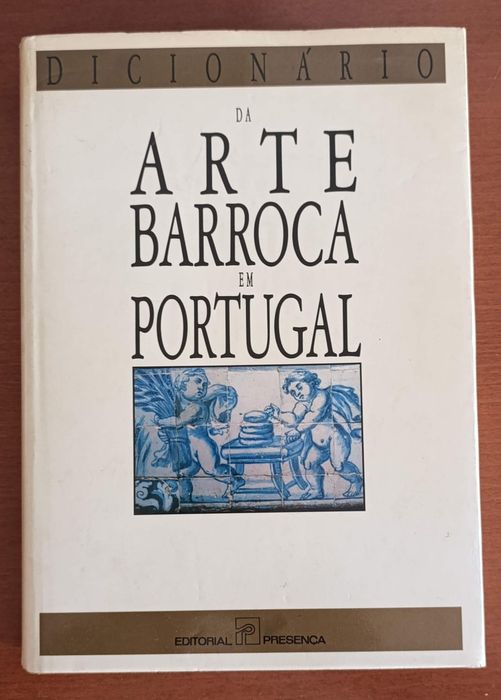 Dicionário da Arte Barroca em Portugal - José Fernandes Pereira
