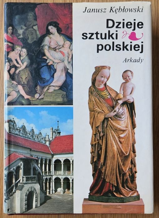 Janusz Kębłowski Dzieje sztuki polskiej