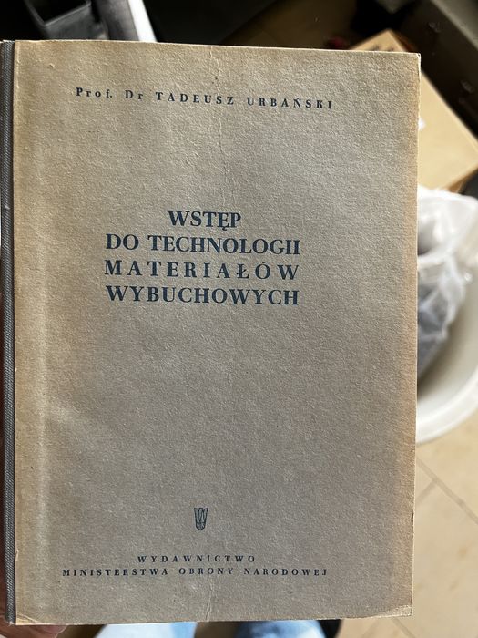 Wstęp do technologii materiałów wybuchowych Urbański  Wydawnictwo Ministerstwa Obrony Narodowej MON
