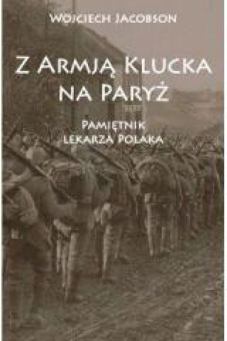 Z Armją Klucka na Paryż Napoleon V Wojciech Jacobson Rok wydania: