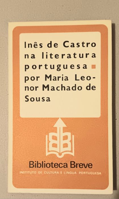 Maria Leonor Machado de Sousa, Inês de Castro na literatura portuguesa