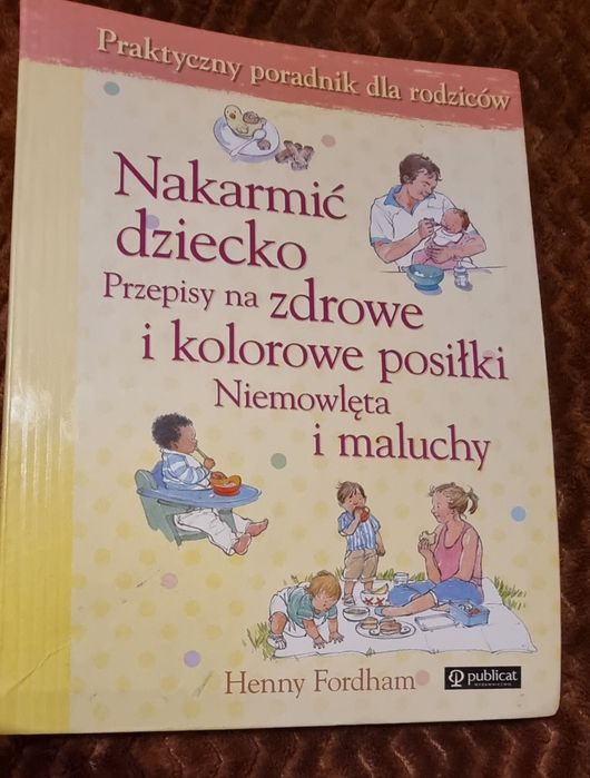Nakarmić dziecko. Przepisy na zdrowe i kolorowe posiłki.