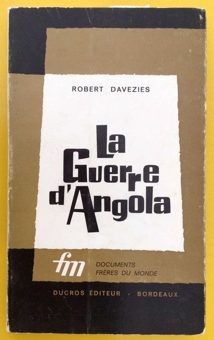 LA GUERRE D' ANGOLA, de Robert Favezies - Paris 1968