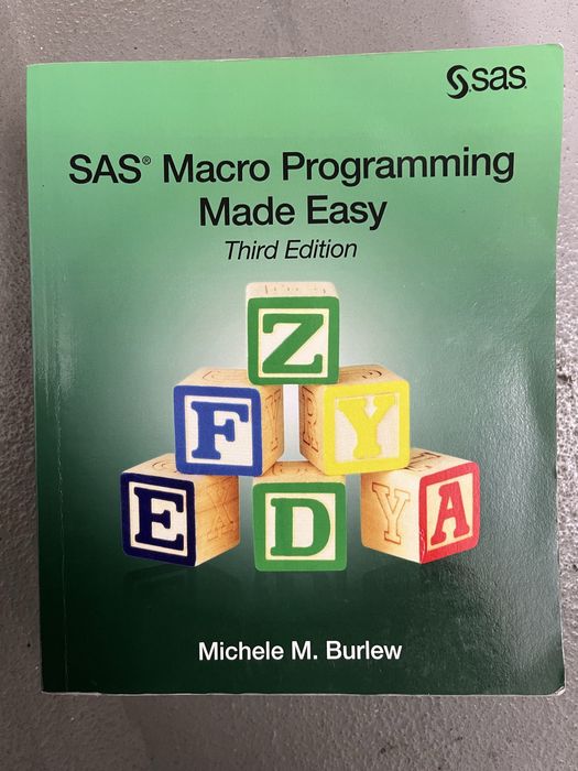 SAS Macro Programming Made Easy, Third Edition – Michele M. Burlew