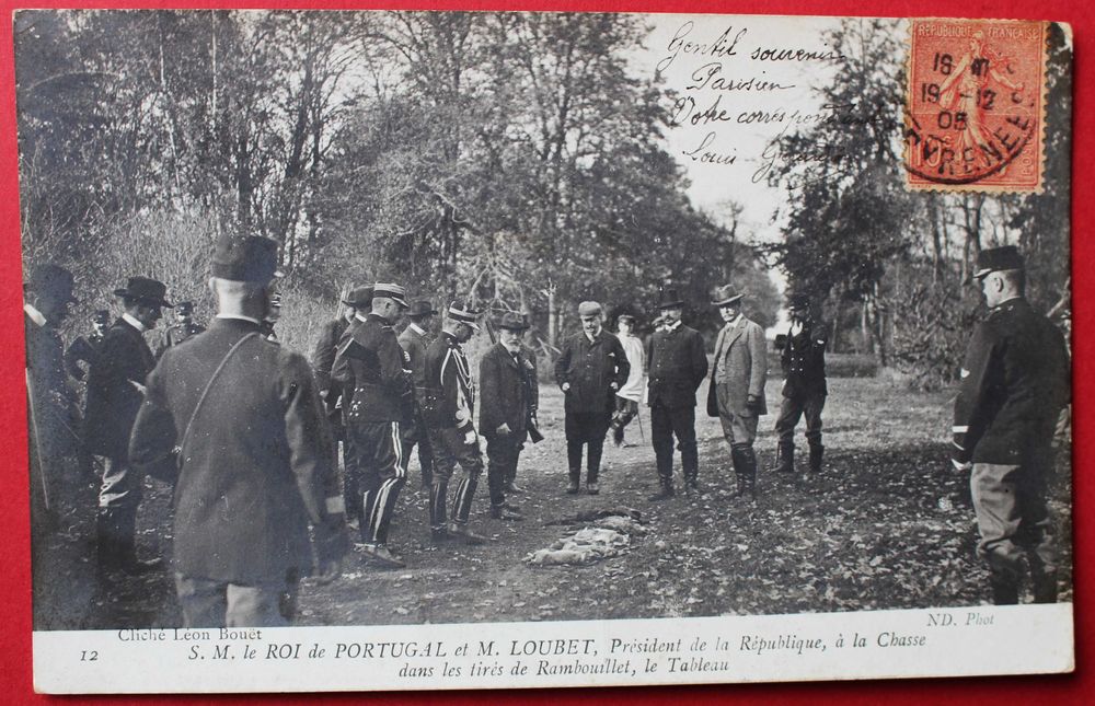 REI D. CARLOS E PRESIDENTE LOUBET DE FRANÇA CAÇA EM RAMBUILLET 1905