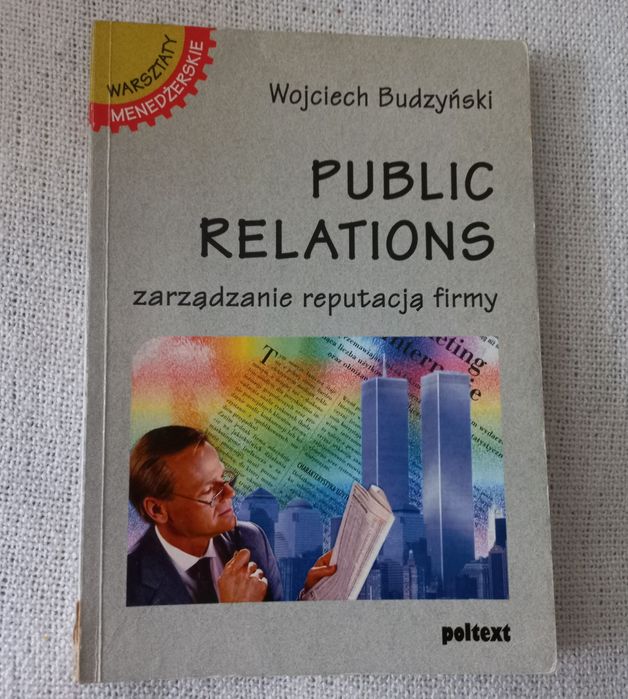 Public Relations. Zarządzanie reputacją firmy