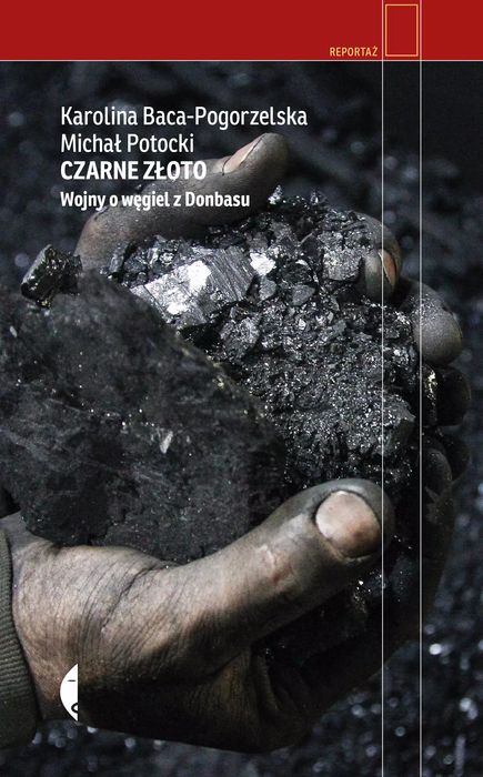 Czarne złoto. Wojny o węgiel z Donbasu. Czarne. Nowy Produkt
