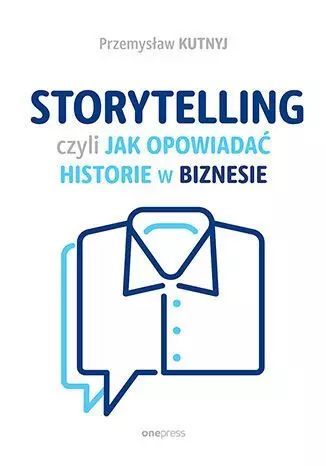 Storytelling, czyli jak opowiadać historie w biznesie