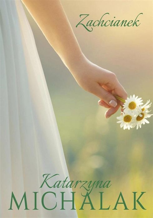 Zachcianek JednymSłowem Katarzyna Michalak Rok wydania: 2023, oprawa: