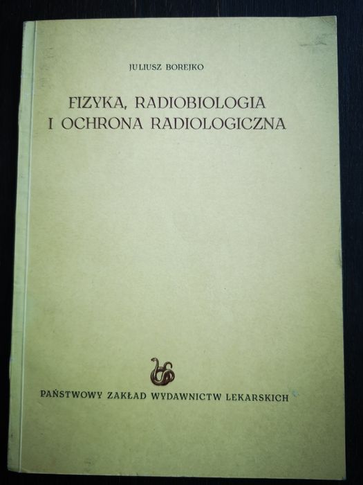 Fizyka, Radiobiologia i ochrona Radiologiczna, Borejko