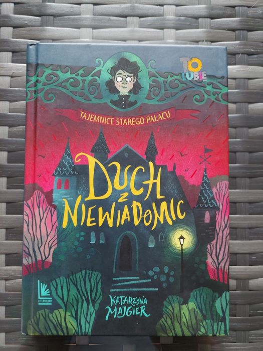 Tajemnica Starego Pałacu Duch z Niewiadomic  Katarzyna Majgier