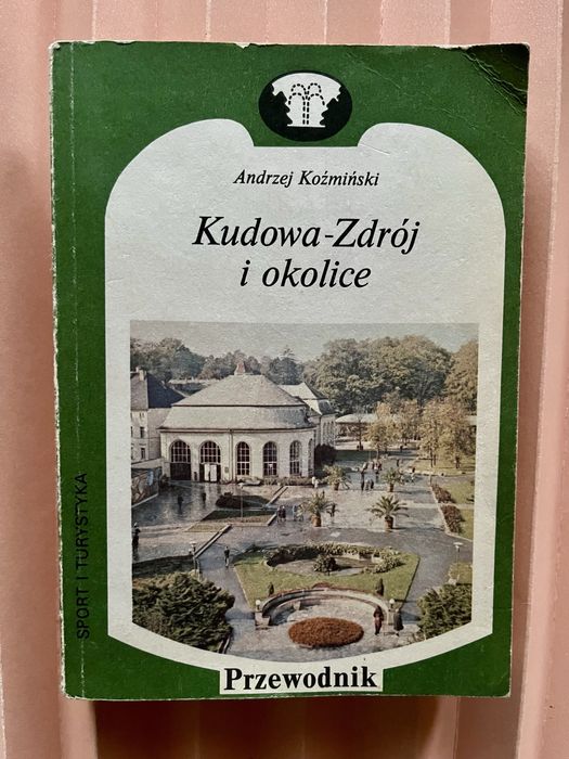 Kudowa Zdrój i okolice przewodnik Koźmiński A. PRL
