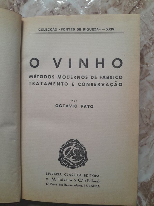 Octávio Pato - O vinho, métodos modernos de fabrico, tratamento e conservação