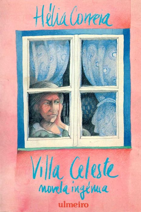 HÉLIA CORREIA «Villa Celeste - novela ingénua»