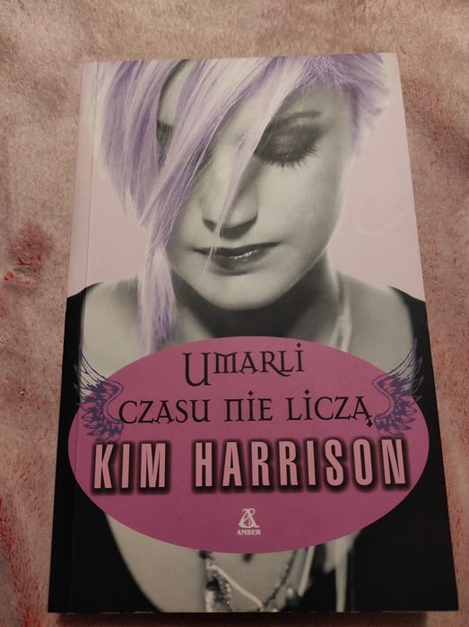 "umarli czasu nie liczą" Kim Harrison