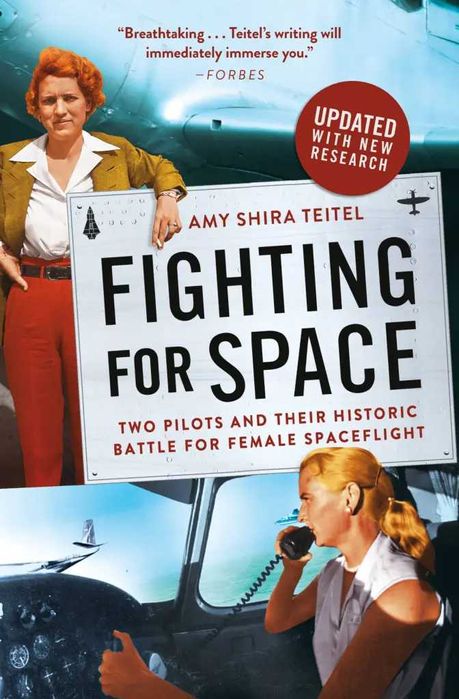Fighting For Space Two Pilots And Their Historic Battle - Amy Teitel