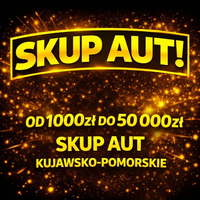SKUP AUT ŚWIECIE za GOTÓWKĘ Całe kuj-pom Auto skup Samochodów pojazdów