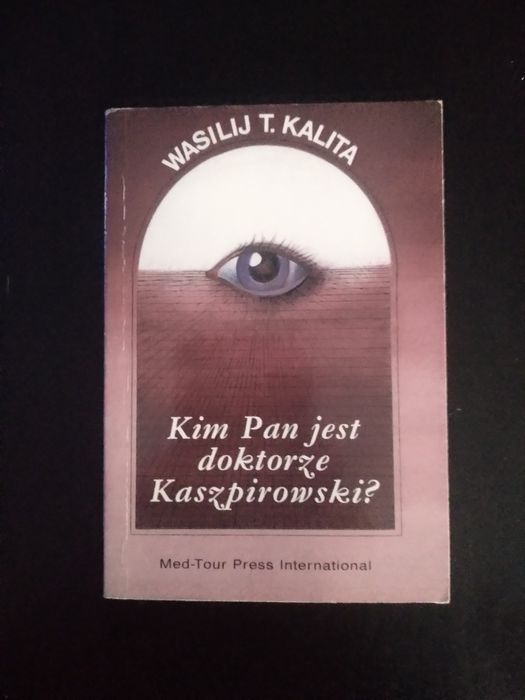 Kim Pan jest doktorze Kaszpirowski?- Wasilij T. Kalita