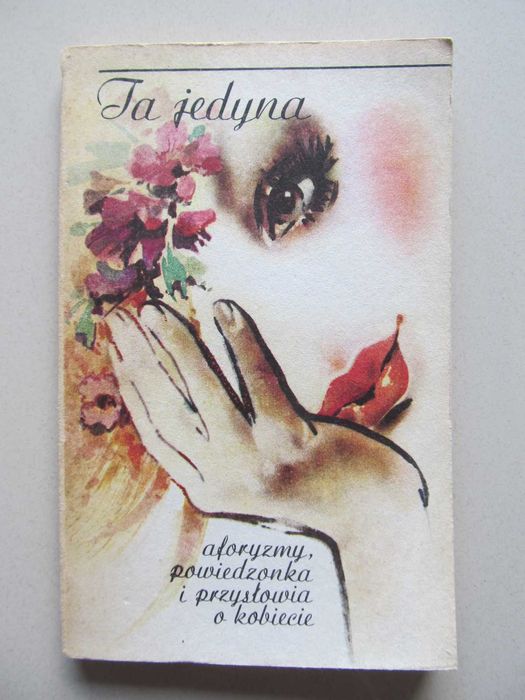 Ta jedyna aforyzmy powiedzonka i przysłowia o kobiecie