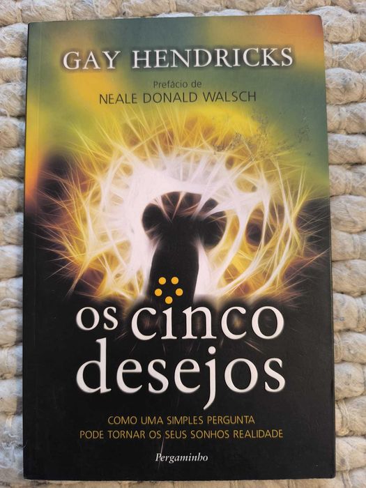 Livro "Os Cinco Desejos" de Gay Hendricks