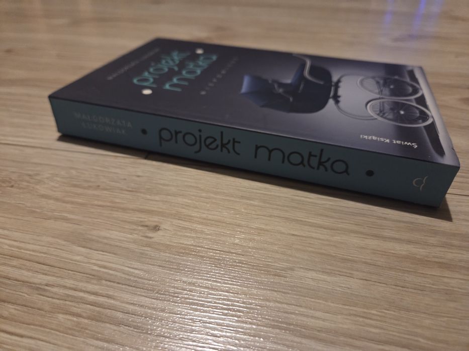 Projekt matka. Niepowieść - M. Łukowiak