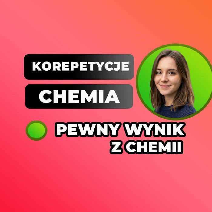 Korepetycje CHEMIA | Matura Podstawowa Rozszerzona | Online | Nauka | Liceum | Medycyna | Korki