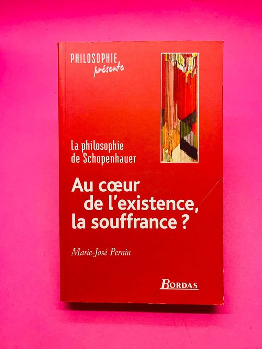 La philosophie de Schopenhauer—Au coeur de l'existence, la souffrance?