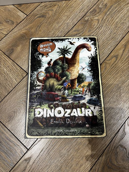 Dinozaury Opowiem ci mamo Emilia Dziubak