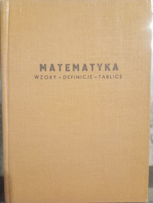 Matematyka wzory, definicje i tablice wydanie z 1963r
