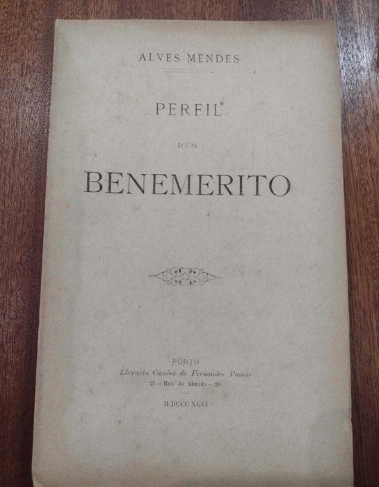 Alves Mendes Perfil D´um Benemérito 1896 - (Matosinhos)