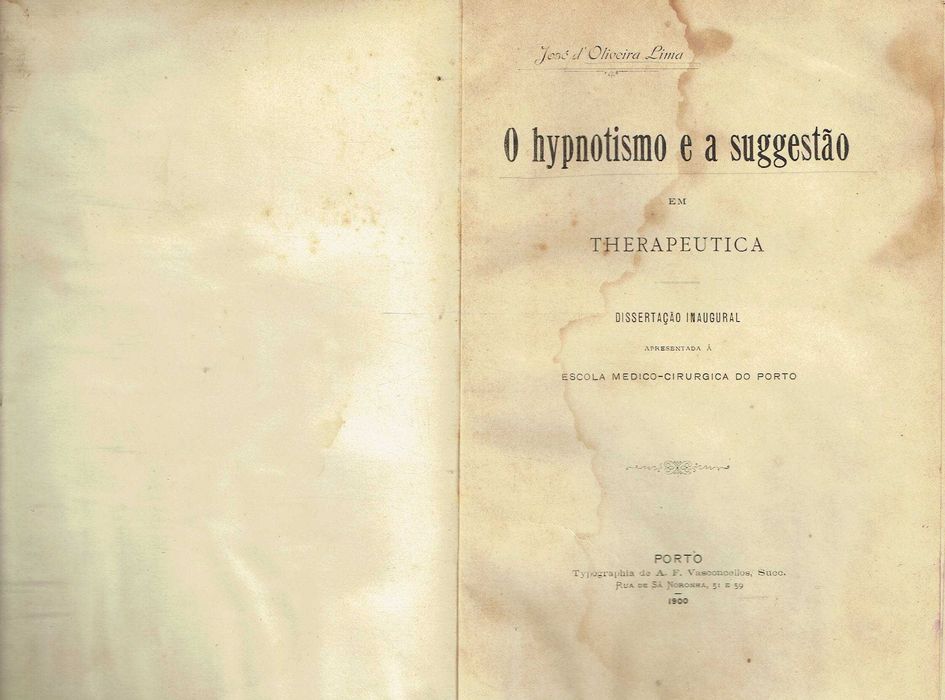 17493  O hypnotismo e a suggestão em therapeutica José de Oliveira Lima   Porto - 1900