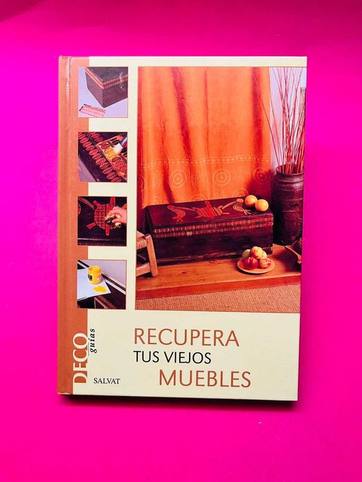 Recupera tus viejos muebles - Deco Guias