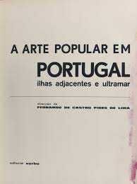 A arte Popular em Portugal Ilhas e ultramar
